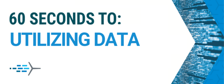 60 Seconds to: Utilizing Data