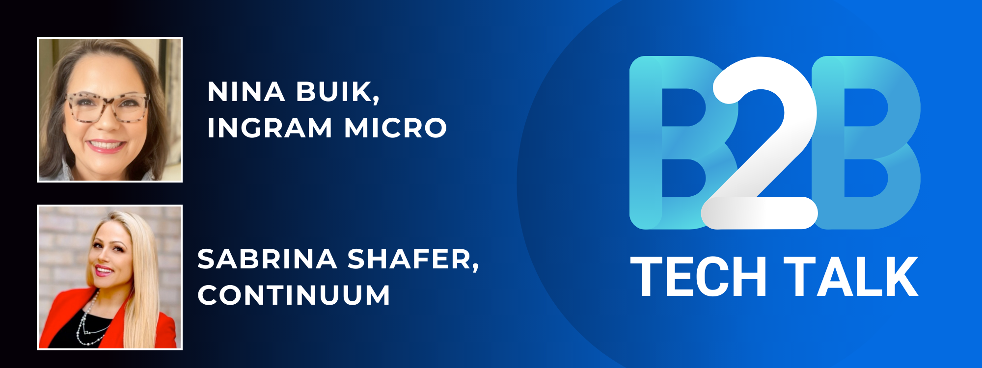 Read more about the article B2B Tech Talk: Ingram Micro’s Nina Buik Hosts Continuum CEO Sabrina Shafer
